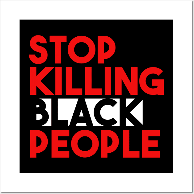 STOP KILLING BLACK PEOPLE Wall Art by GOG designs